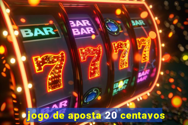 jogo de aposta 20 centavos